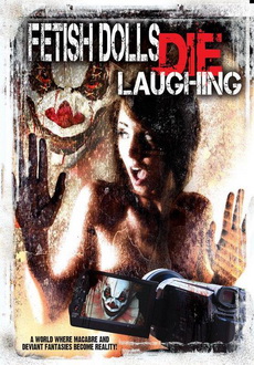 "Fetish Dolls Die Laughing" (2012) DVDRip.XviD-UnKnOwN